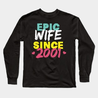 Epic Wife Since 2001 Funny Wife Long Sleeve T-Shirt